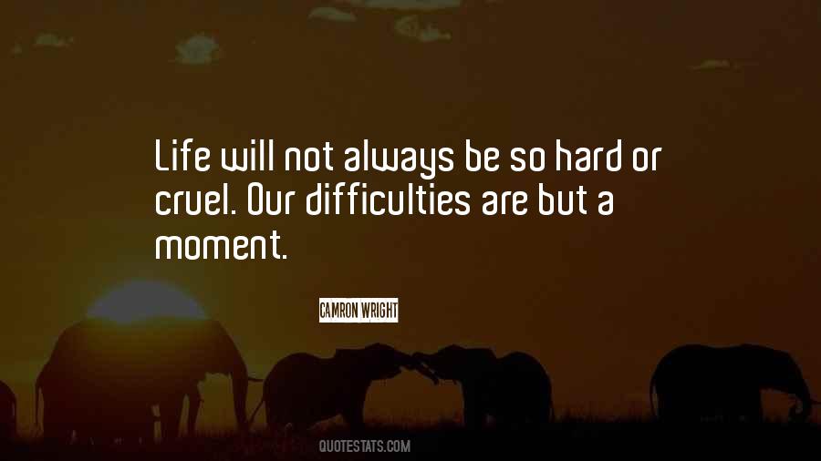 Quotes About Life Difficulties #399719