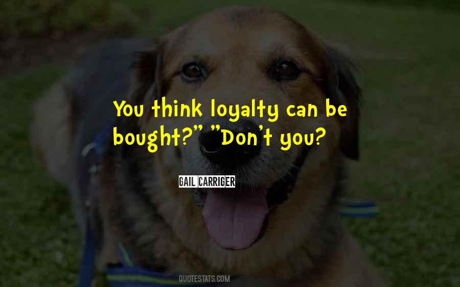 Quotes About Loyalty #1165208