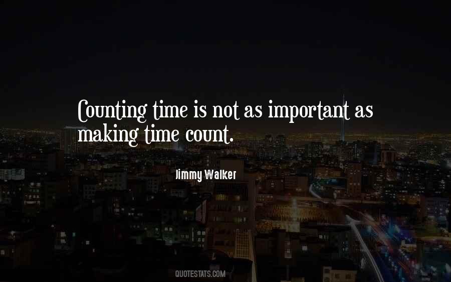 Quotes About Making Time Count #1541653