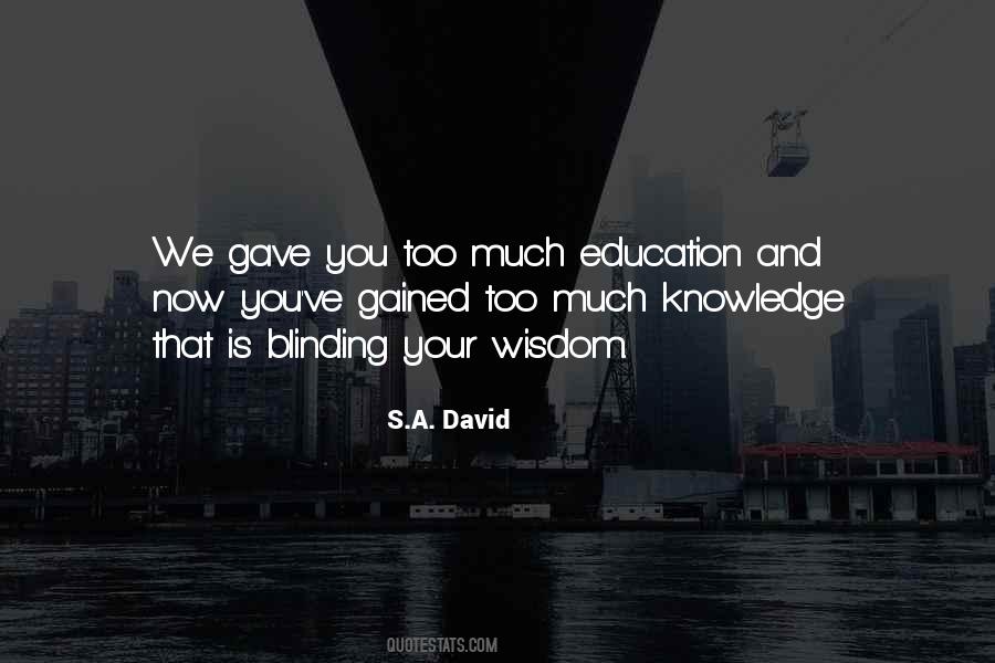 Gained Knowledge Quotes #1873016