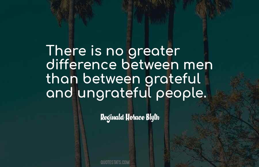 Quotes About Ungrateful People #1498457