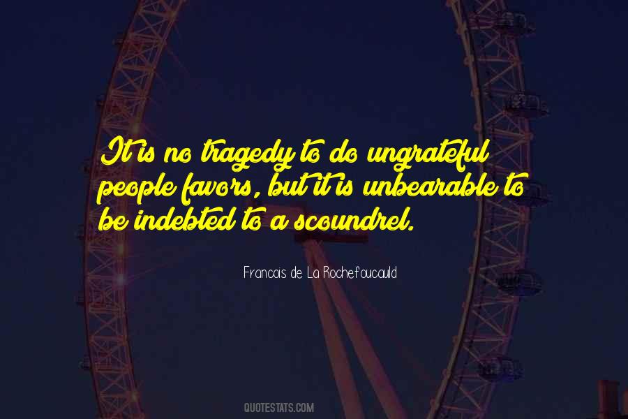 Quotes About Ungrateful People #1675772