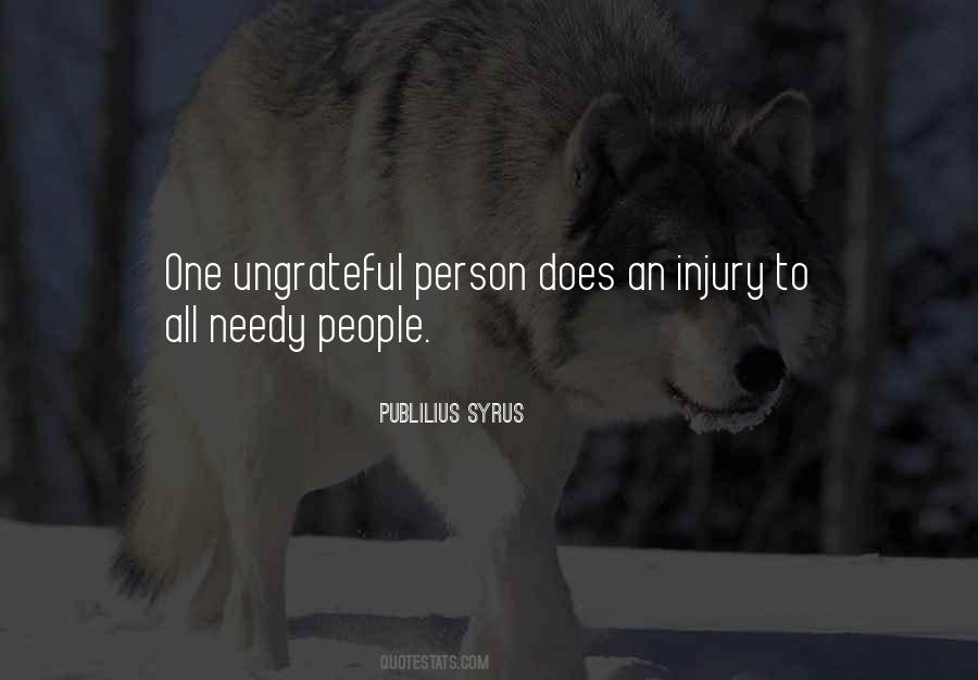 Quotes About Ungrateful People #593057