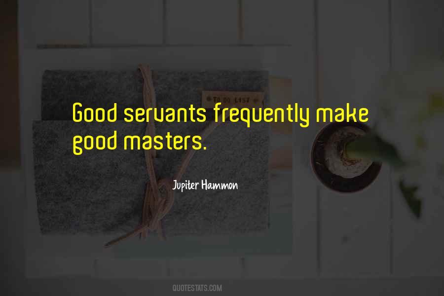 Quotes About Good Servants #147167
