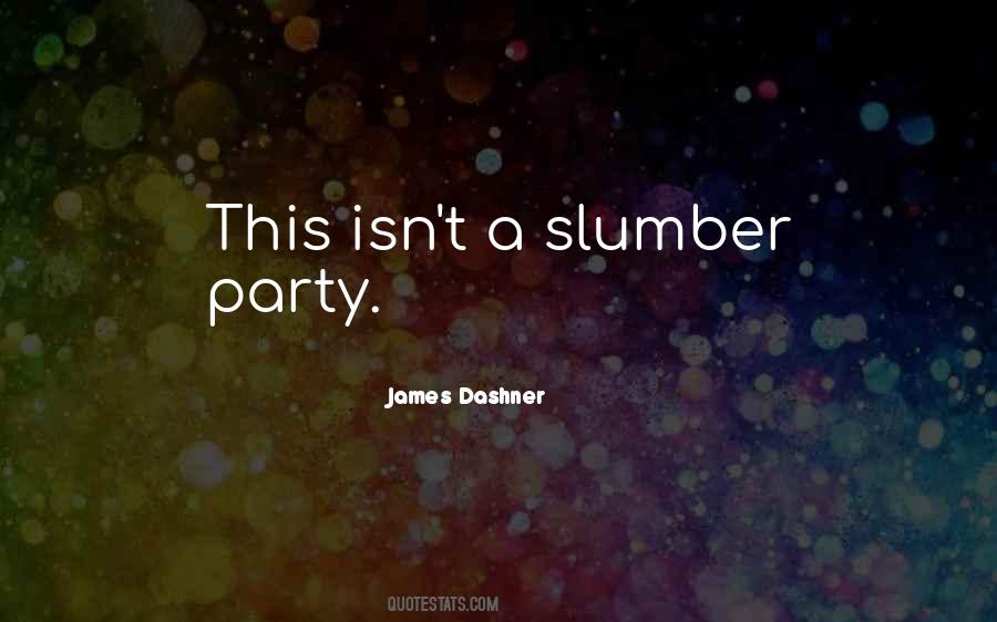 Quotes About Slumber Party #1701398