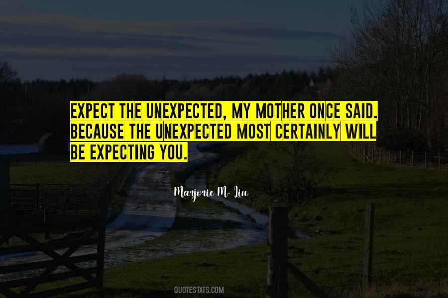 Quotes About Expect The Unexpected #1371466