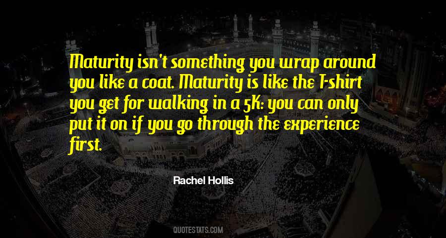 Quotes About Maturity And Experience #1768743