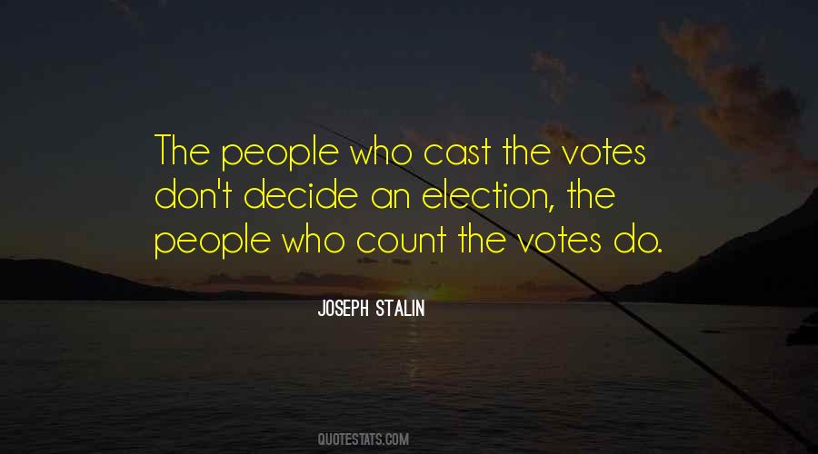 Quotes About Election Votes #1630673