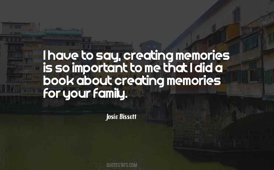 Quotes About Creating Memories #274978