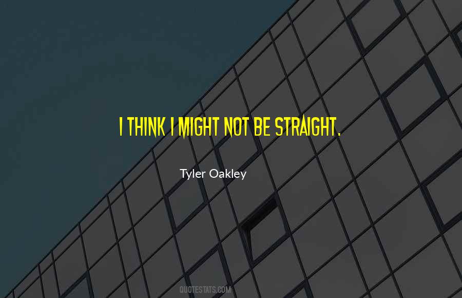 Quotes About I Might Not Be #382034