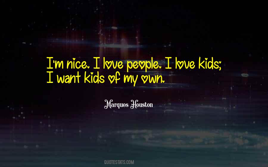 People I Love Quotes #1056232