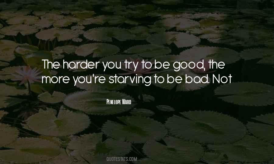 Quotes About The Harder You Try #1876171