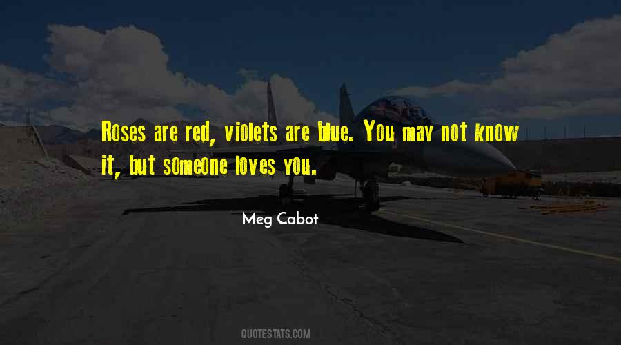 Quotes About Roses Are Red Violets Are Blue #1222469