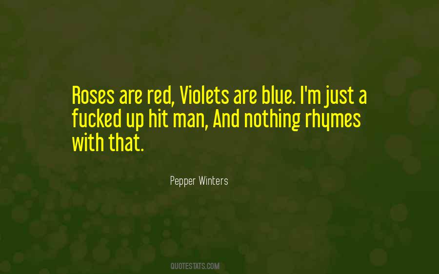 Quotes About Roses Are Red Violets Are Blue #918015