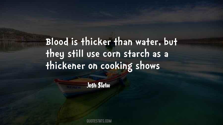 Blood Is Thicker Than Water But Quotes #1045918