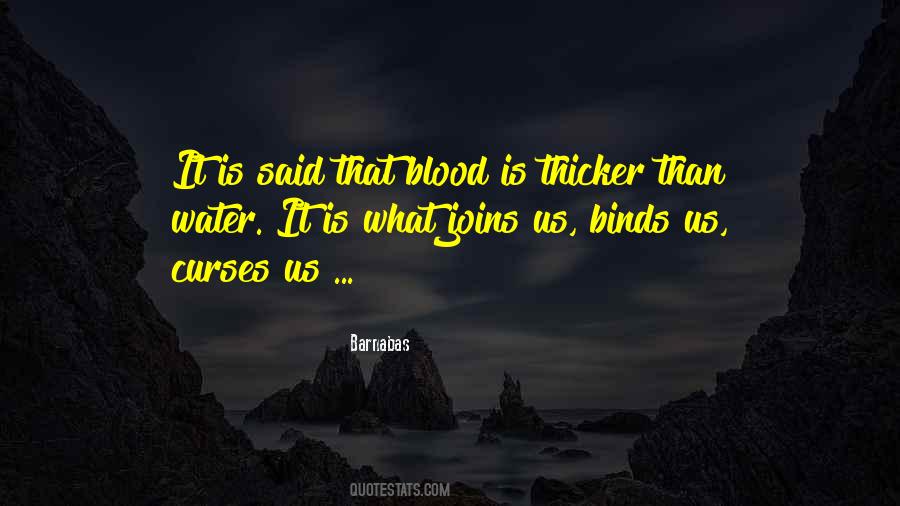 Blood Is Thicker Than Water But Quotes #1115649