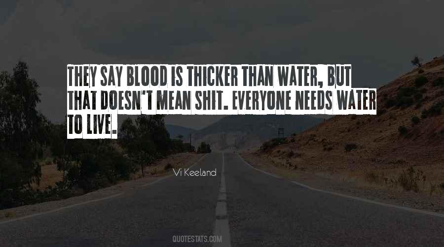 Blood Is Thicker Than Water But Quotes #1179908