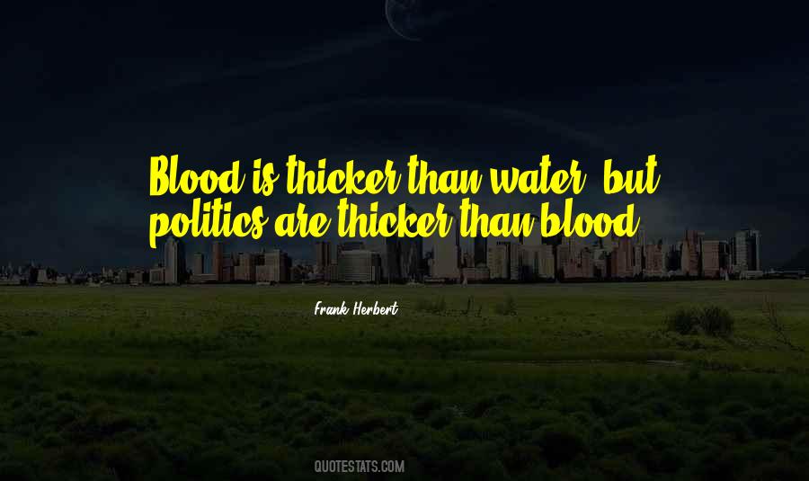 Blood Is Thicker Than Water But Quotes #1475349