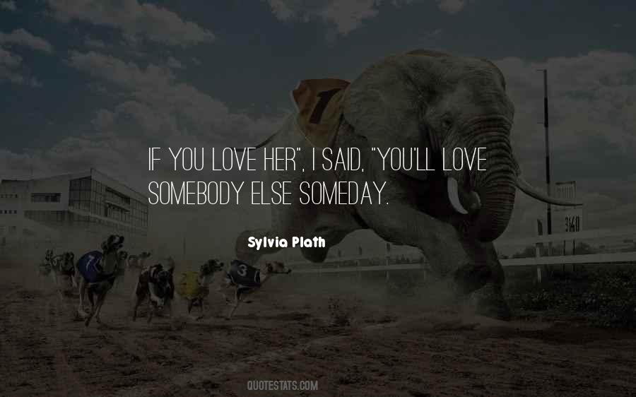 Love Sylvia Plath Quotes #1306472