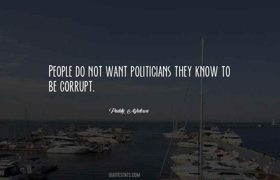Quotes About Corrupt Politicians #1299165