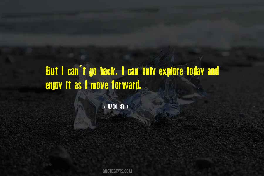 Quotes About Can't Go Back #1020711