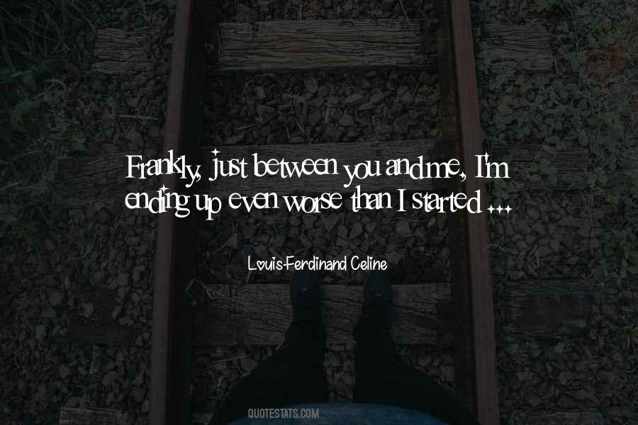 Quotes About Between You And Me #433243