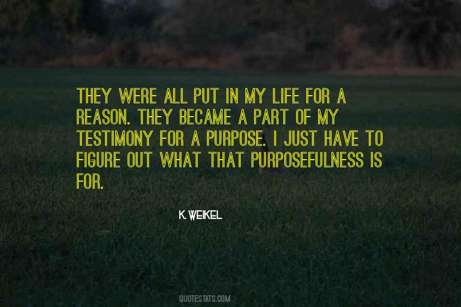 Quotes About Purposefulness #1409207