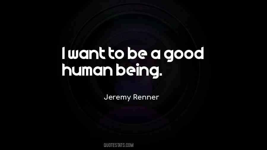 Quotes About Being A Good Human Being #972878