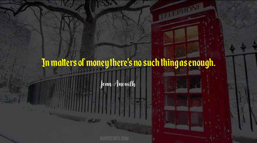 Quotes About Money Matters #1177899
