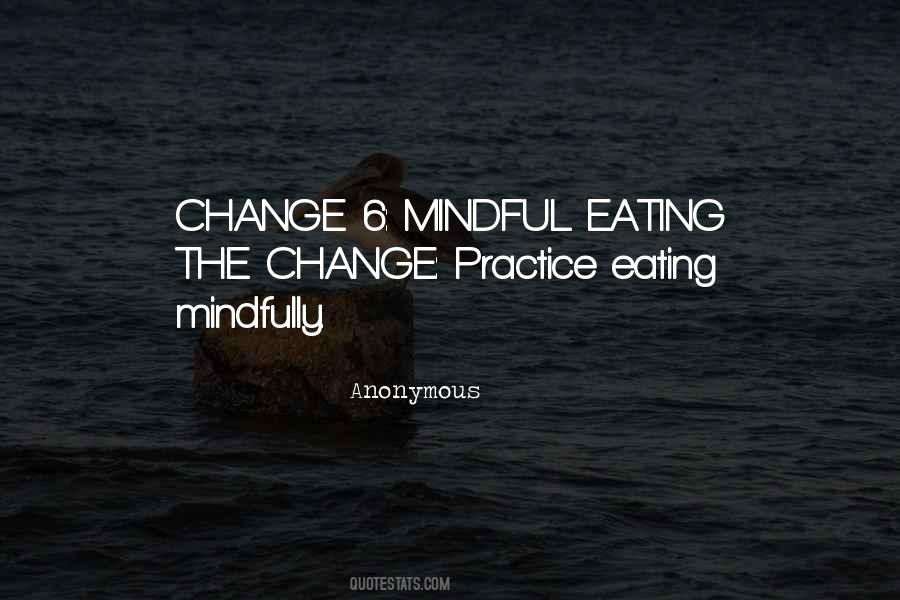 Quotes About Eating Mindfully #1356689