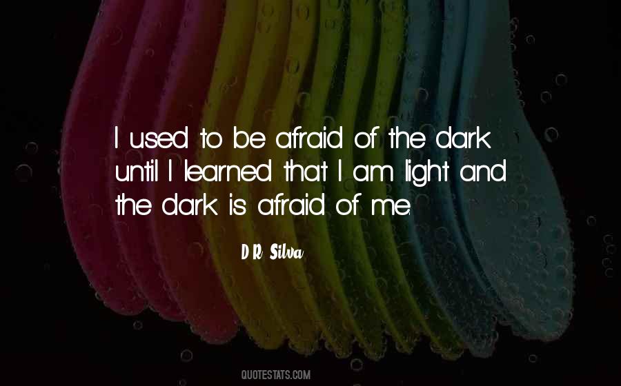 Quotes About Afraid Of The Light #1032545