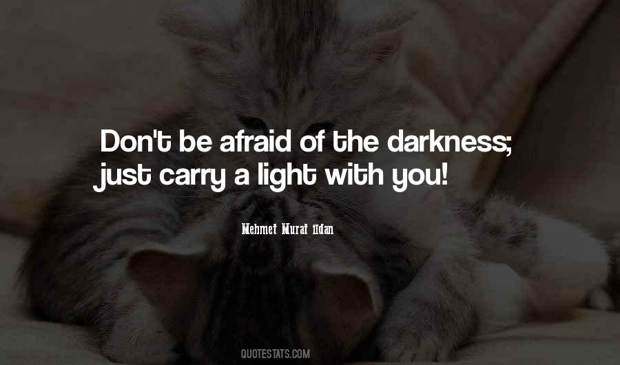 Quotes About Afraid Of The Light #1052967