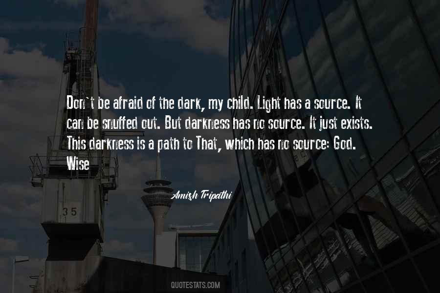 Quotes About Afraid Of The Light #1427263