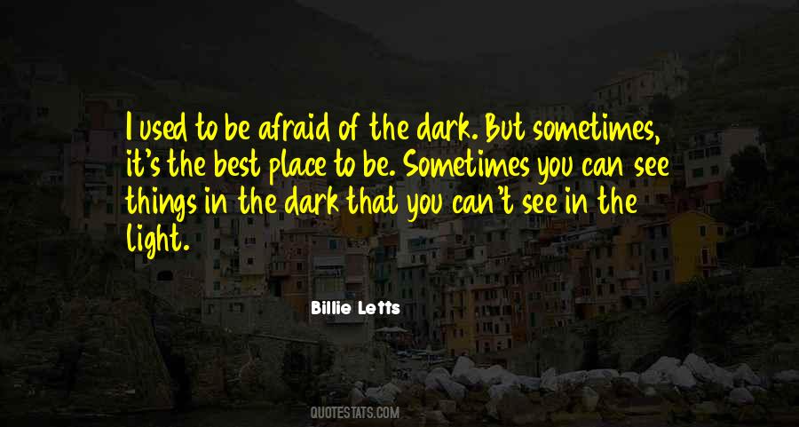 Quotes About Afraid Of The Light #1651150