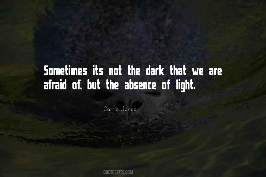 Quotes About Afraid Of The Light #1740225