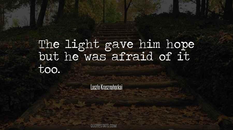 Quotes About Afraid Of The Light #1861225