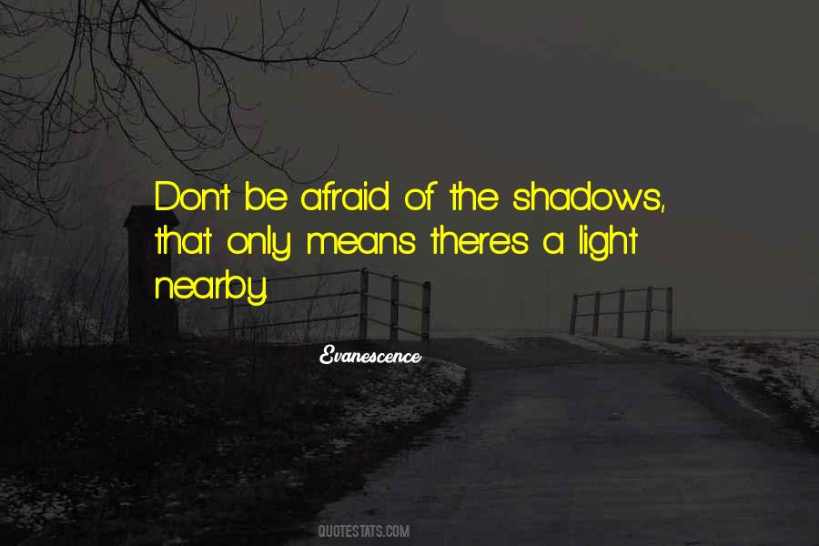 Quotes About Afraid Of The Light #958092