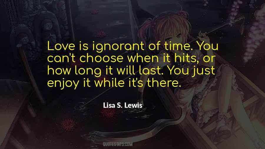 Quotes About Ignorant Love #419189