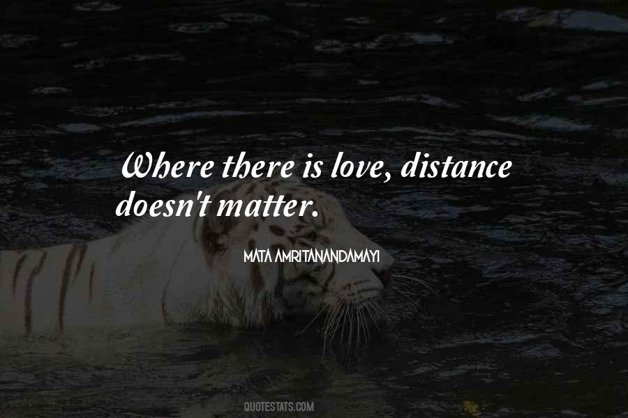 Quotes About Distance Doesn't Matter #307412