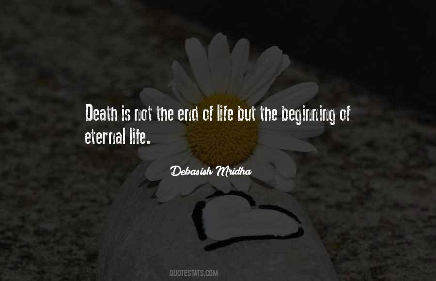 Death Is Not The End Of Life Quotes #1261243