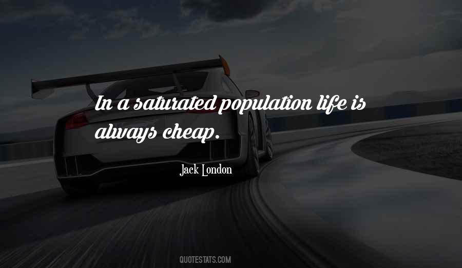 Life Is Saturated Quotes #550395