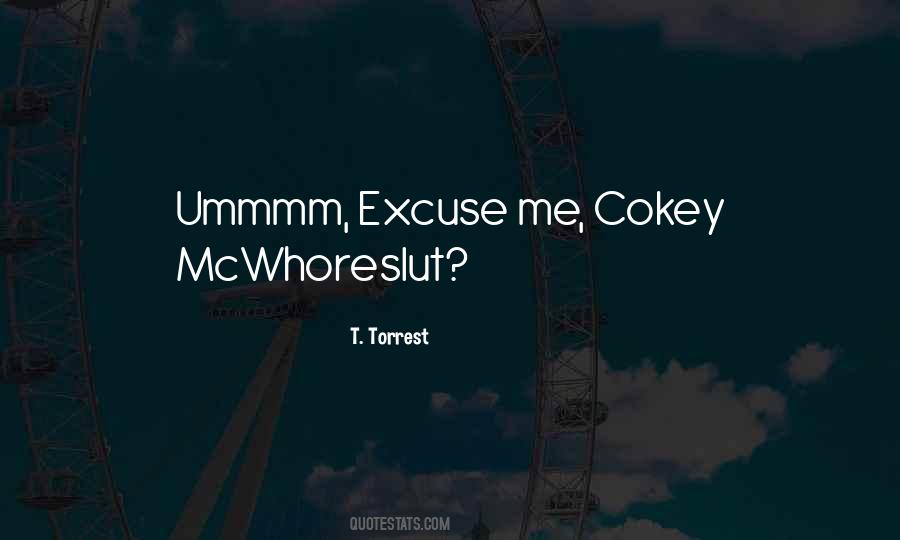 Quotes About Excuse Me #1690273