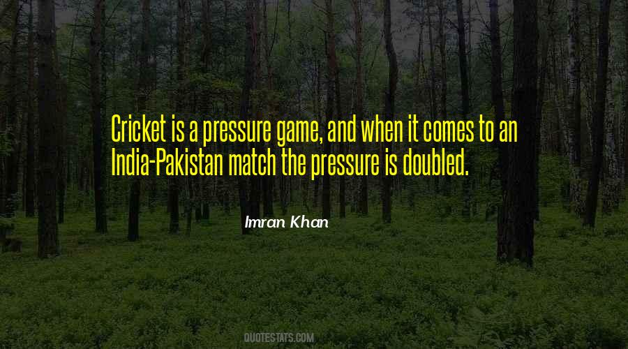 Quotes About India Pakistan Cricket Match #728539