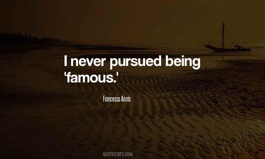 Quotes About Being Pursued #1122789