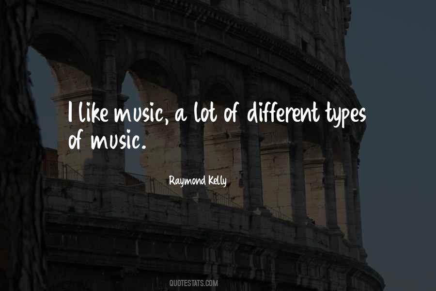 Quotes About Different Types Of Music #354699