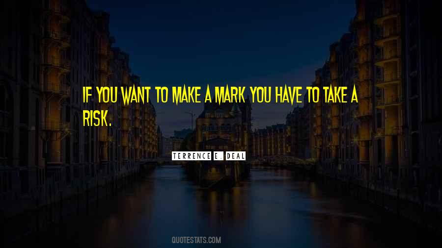 Make A Mark Quotes #831067