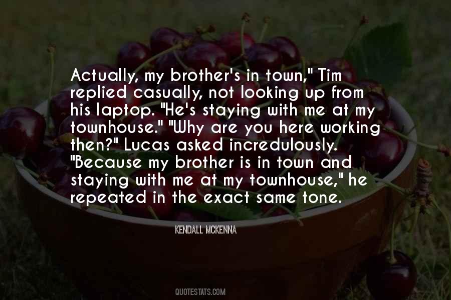 Quotes About Looking Up To Your Brother #379512