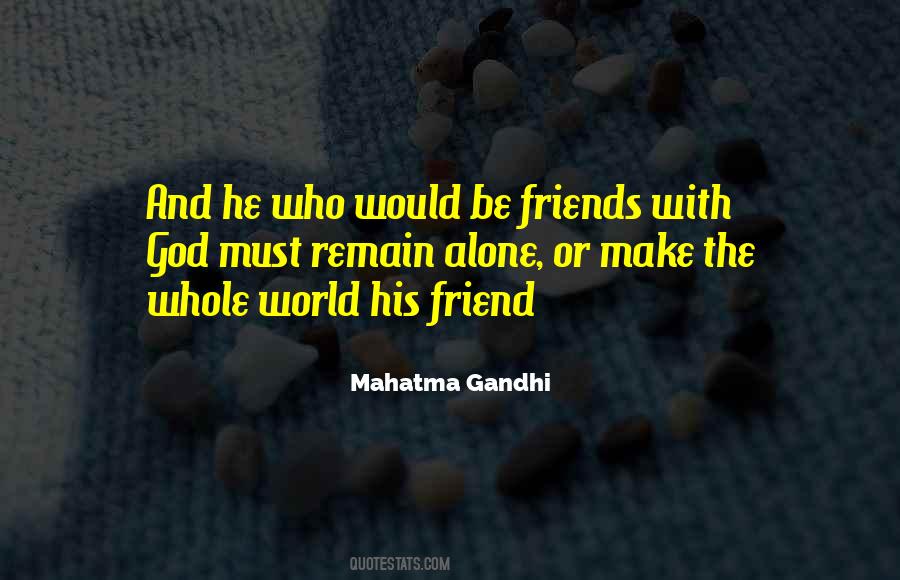 Friends With The World Quotes #1140237