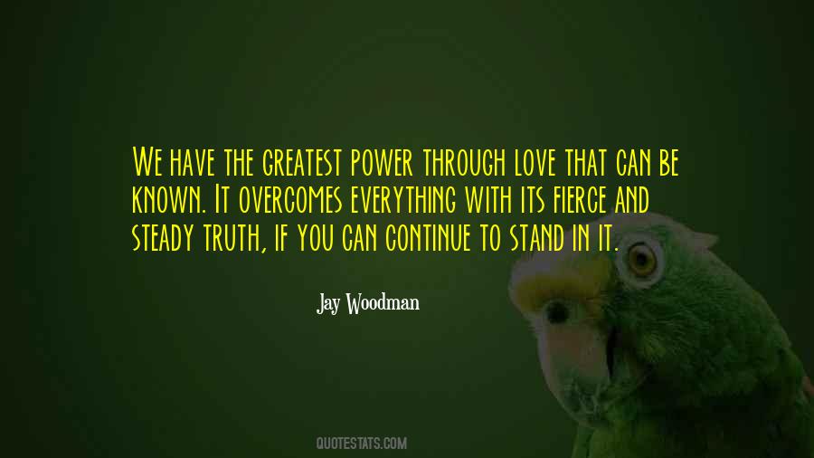 Greatest Power Is Love Quotes #1655146