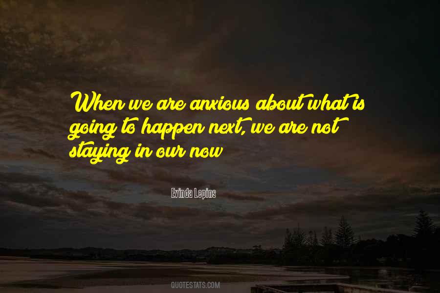 Quotes About Anxious #1285577